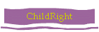 ChildRight